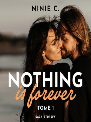 cover image of Nothing is forever, Tome 1